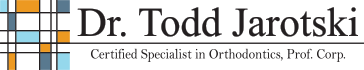dr todd jarotski certified specialist in orthodontics, prof. corp.